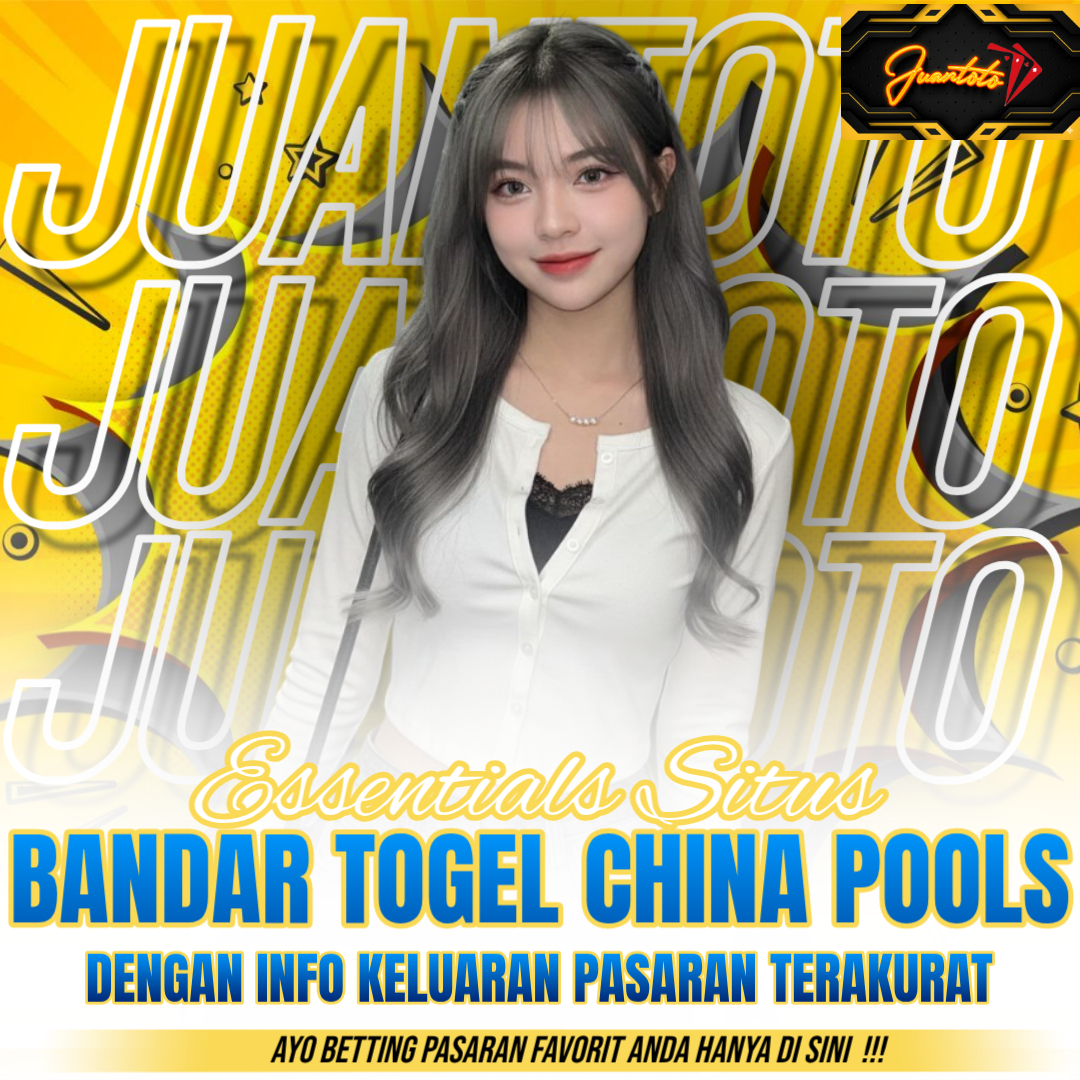 JUANTOTO - Essentials Situs Bandar Togel China Pools Hadiah Prize Pool Terbesar Dengan Info Keluaran Live Draw Pasaran Resmi Terakurat image 1